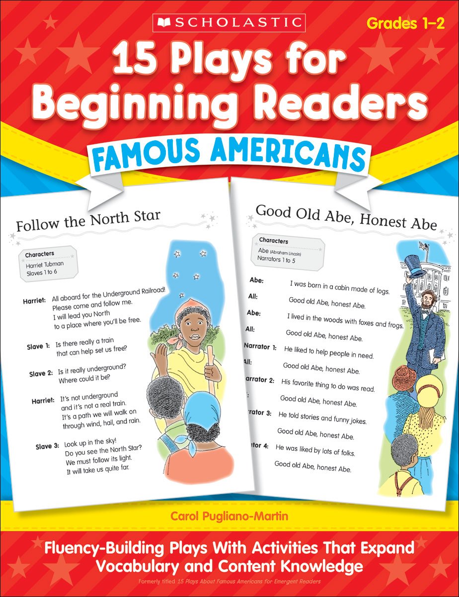15 Plays for Beginning Readers: Famous Americans: Fluency-Building Plays With Activities That Expand Vocabulary and Content Knowledge