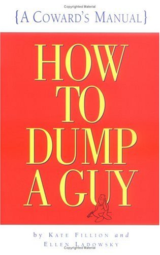 How to Dump a Guy: (A Coward's Manual) - 4001