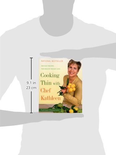 Cooking Thin With Chef Kathleen: 200 Easy Recipes for Healthy Weight Loss