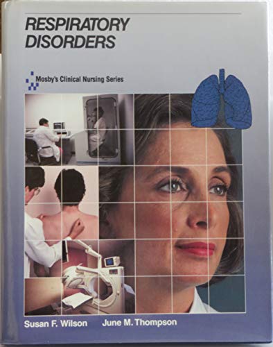Respiratory Disorders (Mosby's Clinical Nursing Series)
