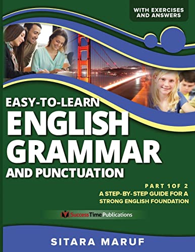 Easy-to-Learn English Grammar and Punctuation, Part 1 of 2: A step-by-step guide for a strong English foundation