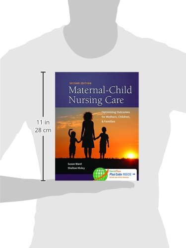 Maternal-Child Nursing Care with The Women's Health Companion: Optimizing Outcomes for Mothers, Children, and Families: Optimizing Outcomes for Mothers, Children, and Families