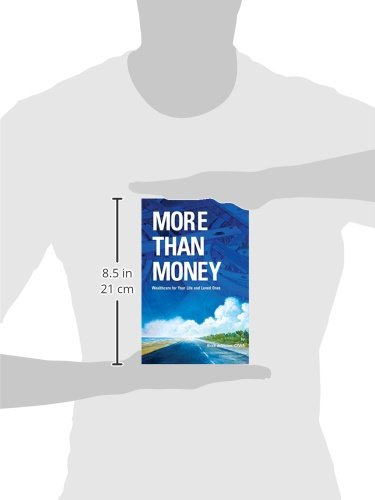 More Than Money: Wealthcare for Your Life and Loved Ones