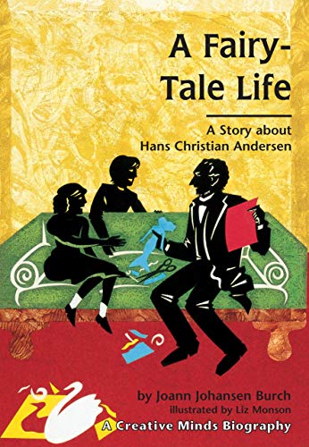 A Fairy-Tale Life: A Story About Hans Christian Andersen (Carolrhoda Creative Minds Book)