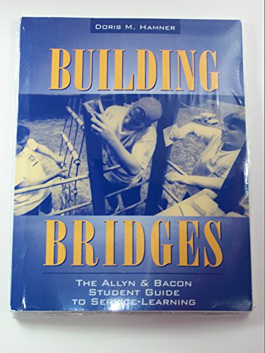 Building Bridges: The Allyn & Bacon Student Guide to Service-Learning