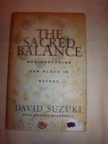 The Sacred Balance: Rediscovering Our Place in Nature