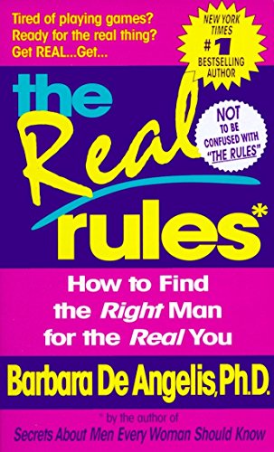 The Real Rules: How to Find the Right Man for the Real You - 6940