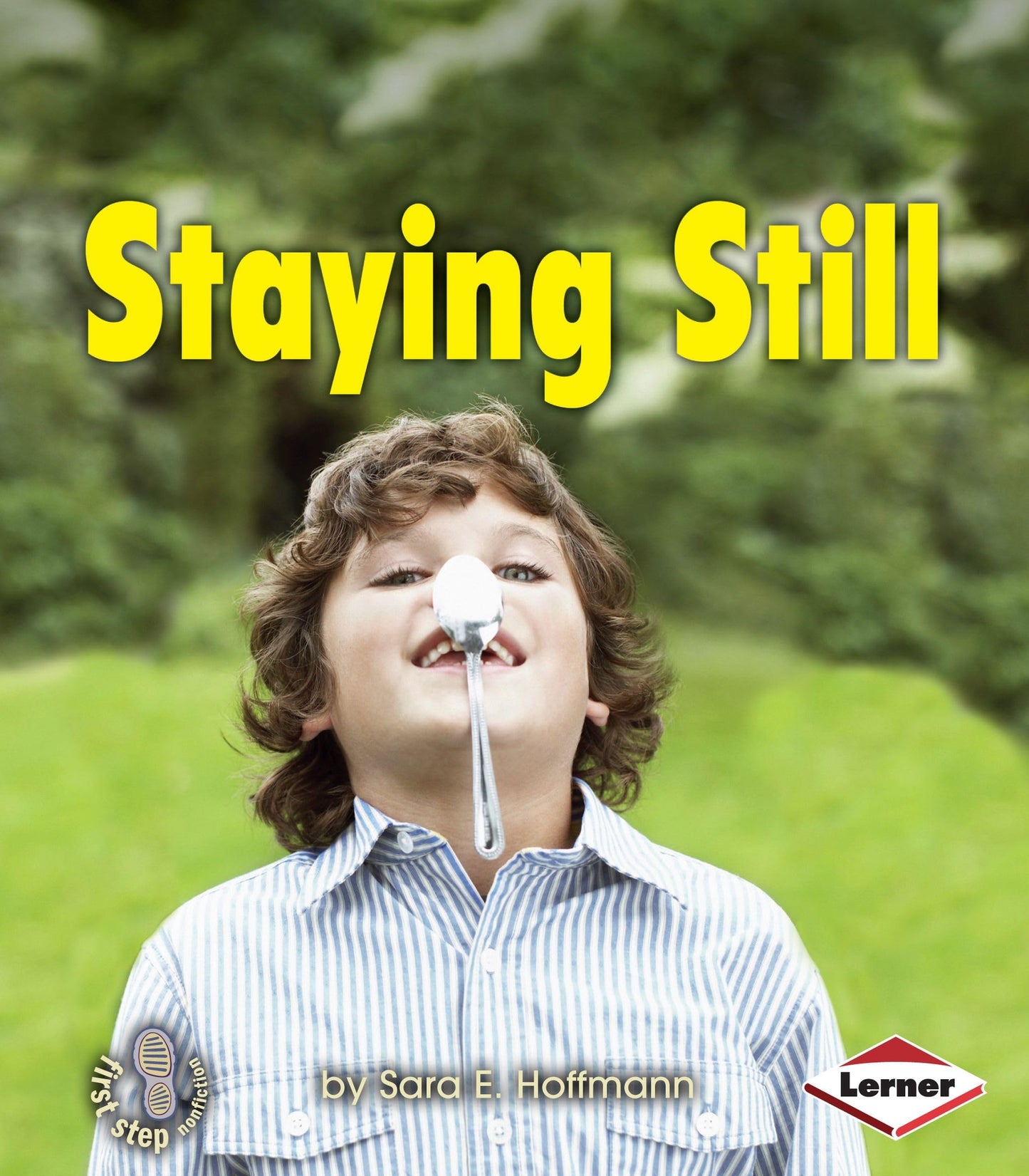 Staying Still (First Step Nonfiction ― Balance and Motion)