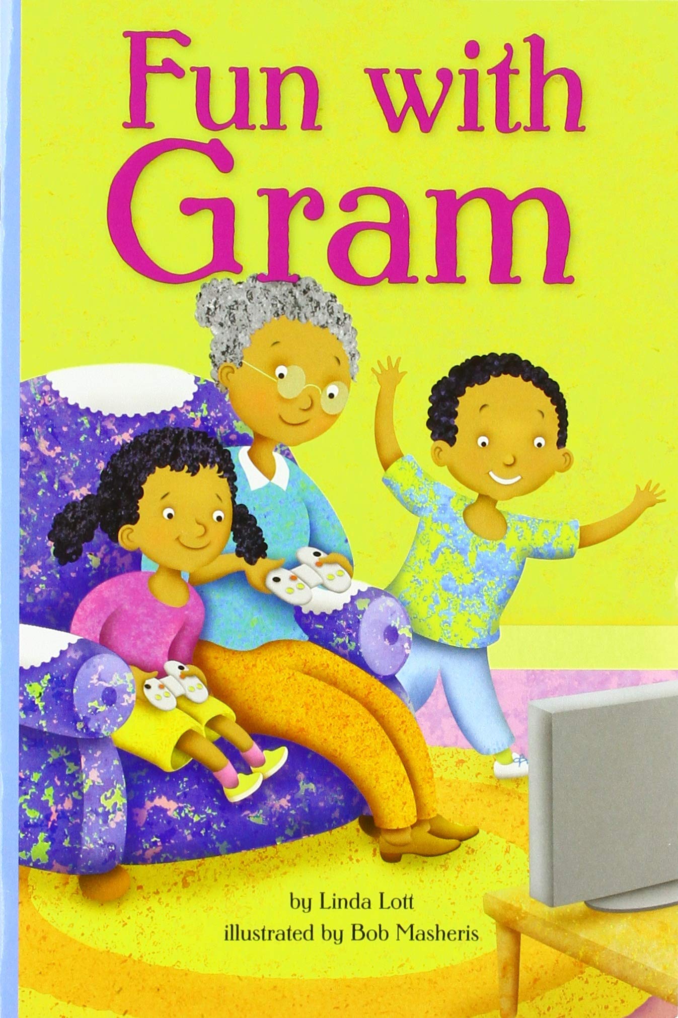 READING 2010 (AI5) INDEPENDENT READER GRADE K UNIT 3 WEEK 3 FUN WITH GRAM