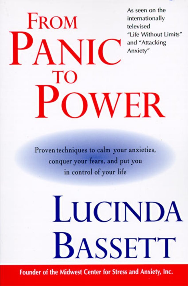 From Panic to Power: Proven Techniques to Calm Your Anxieties, Conquer Your Fears, and Put You in Control of Your Life - 1793