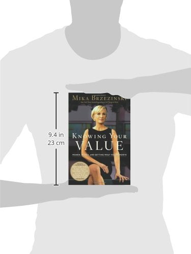 Knowing Your Value: Women, Money and Getting What You're Worth
