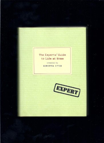 The Experts' Guide to Life at Home