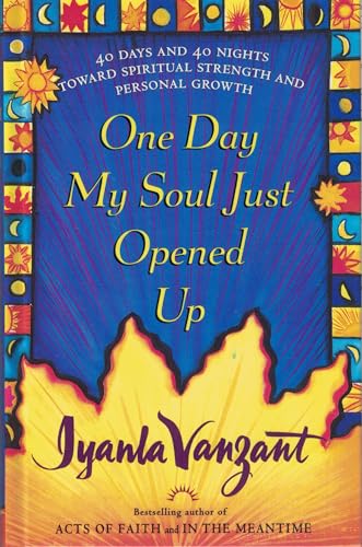 ONE DAY MY SOUL JUST OPENED UP:
