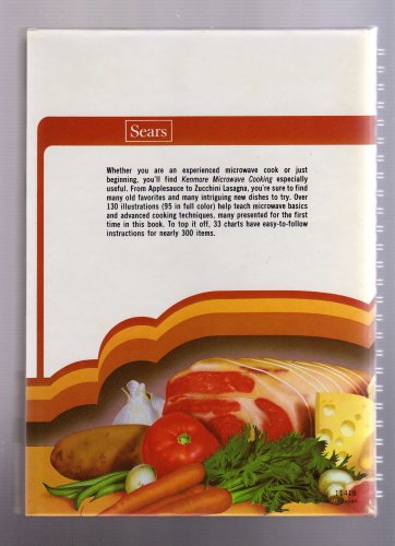 KENMORE MICROWAVE COOKING: COMPLETE INSTRUCTIONS - FULLY ILLUSTRATED - OVER 200 TESTED RECIPES - 33 CHARTS - HOW TO CONVERT YOUR OWN RECIPES