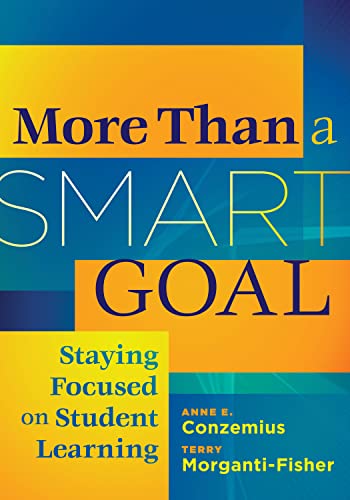 More Than a SMART Goal: Staying Focused on Student Learning (Classroom Strategies)