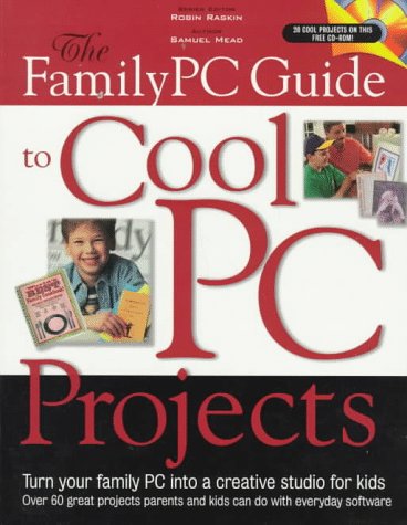 The Family PC Guide to Cool PC Projects (The Familypc Series)