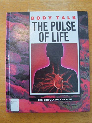 The Pulse of Life: The Circulatory System (Body Talk)
