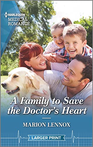 A Family to Save the Doctor's Heart (Harlequin Medical Romance, 1250)