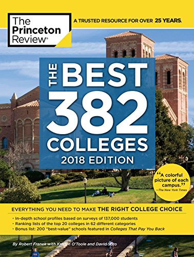The Best 382 Colleges, 2018 Edition: Everything You Need to Make the Right College Choice (College Admissions Guides) - 6982