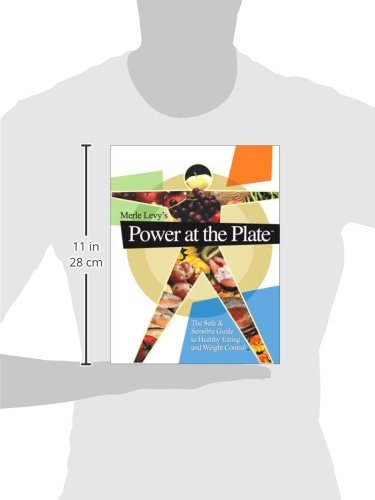 Power at the Plate: The Safe & Sensible Guide to Healthy Eating and Weight Control