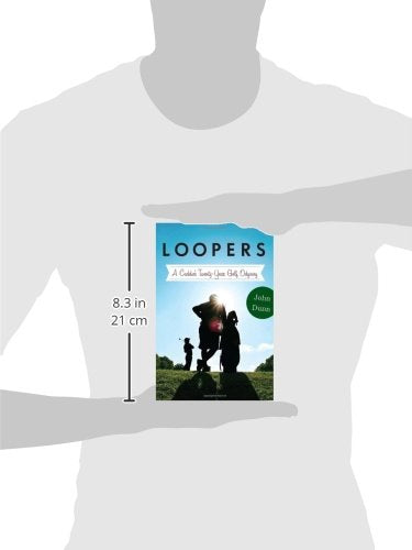 Loopers: A Caddie's Twenty-Year Golf Odyssey