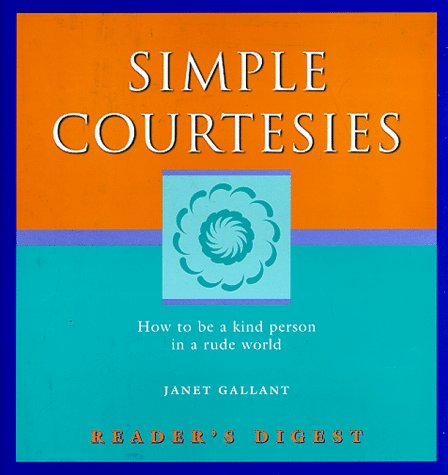 Simple Courtesies: How to be a Kind Person in a Rude World (Simpler Life Books)