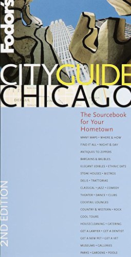 Fodor's Cityguide Chicago, 2nd Edition: The Ultimate Sourcebook for City Dwellers (Fodor's Cityguides, 2)