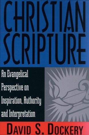Christian Scripture: An Evangelical Perspective on Inspiration, Authority and Interpretation