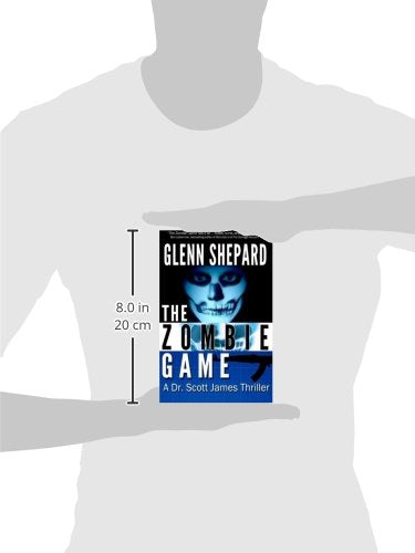 The Zombie Game (The Dr. Scott James Thrillers Series)