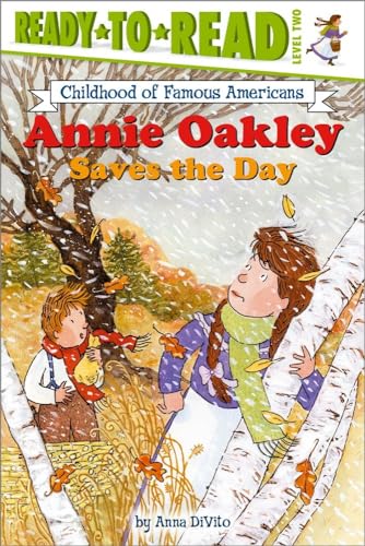 Annie Oakley Saves the Day: Ready-to-Read Level 2 (Ready-to-Read Childhood of Famous Americans)