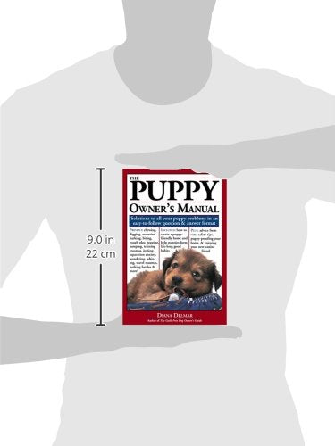 The Puppy Owner's Manual: Solutions to all your Puppy Quandaries in an easy-to-follow question and answer format