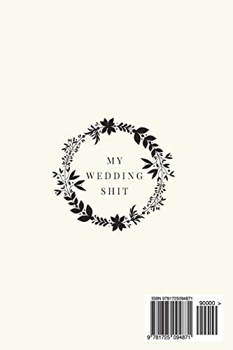 My Wedding Shit: Small Bride Journal for Notes, Thoughts, Ideas, Reminders, Lists to do, Planning, Funny Bride-to-Be or Engagement Gift