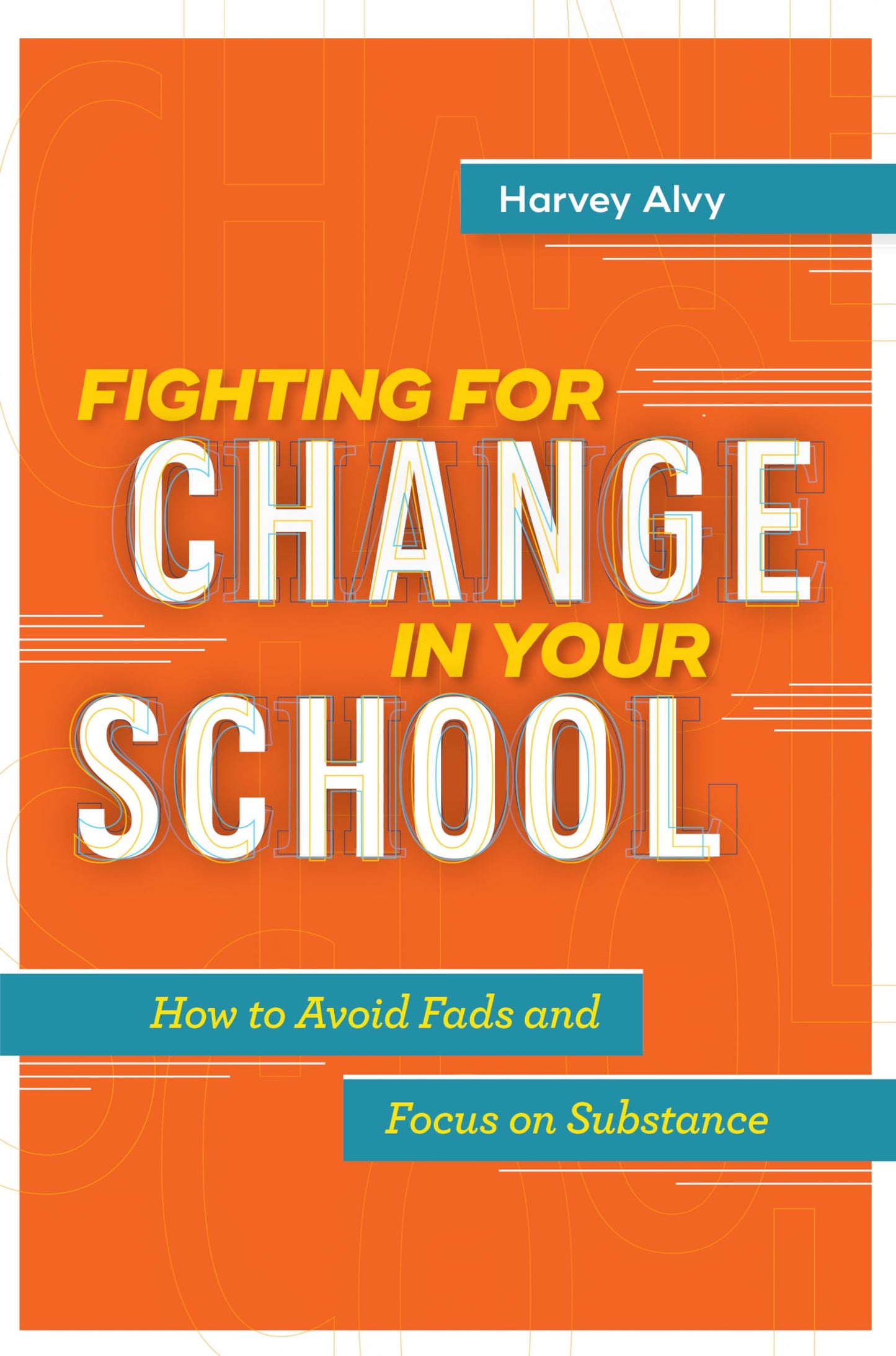 Fighting for Change in Your School: How to Avoid Fads and Focus on Substance - 3330