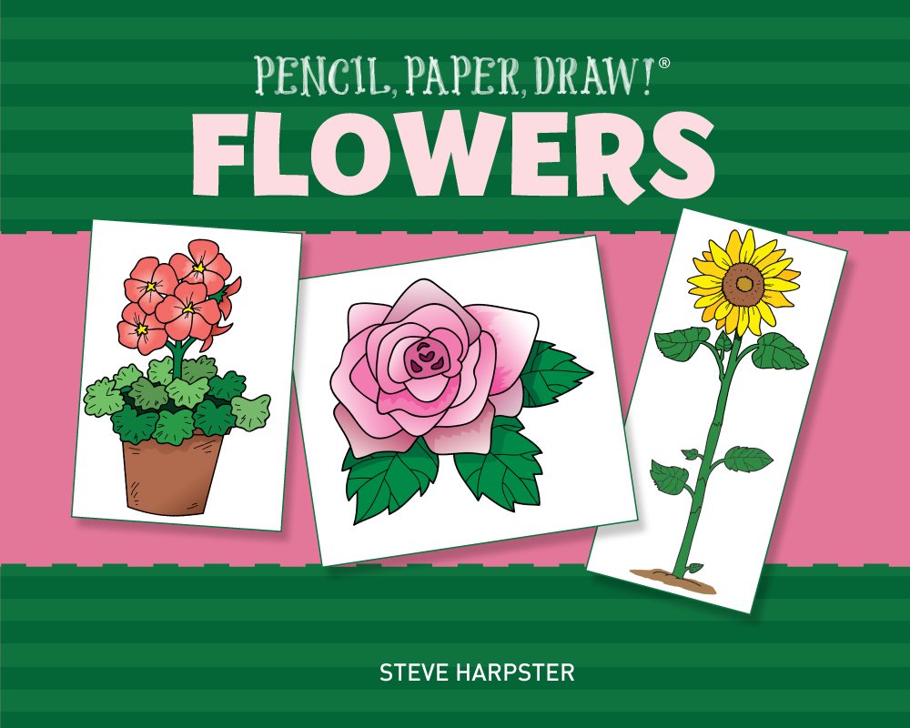 Pencil, Paper, Draw!®: Flowers