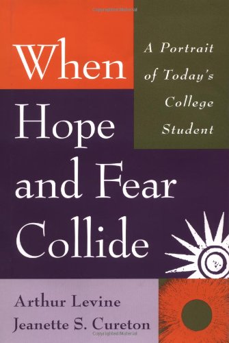 When Hope and Fear Collide: A Portrait of Today's College Student
