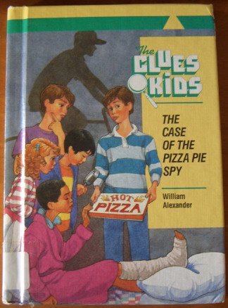 The Case of the Pizza Pie Spy (Clues Kids)