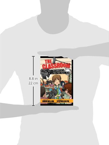 The Classroom (The Epic Documentary of a Not-Yet-Epic Kid) (A Classroom Novel)