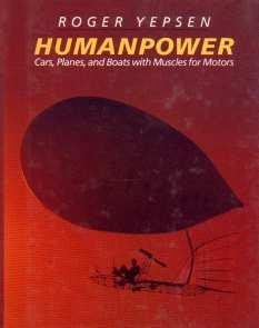 Humanpower (Cars Planes & Boats with Muscles for Motors)