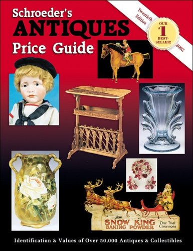 Schroeder's Antiques Price Guide (Schroeders Antiques Price Guide, 20th ed)