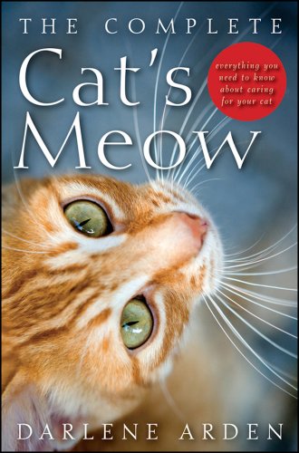 The Complete Cat's Meow: Everything You Need to Know about Caring for Your Cat - 7051