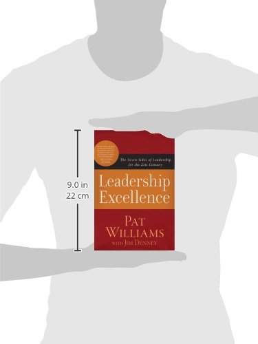 Leadership Excellence: The Seven Sides of Leadership for the 21st Century