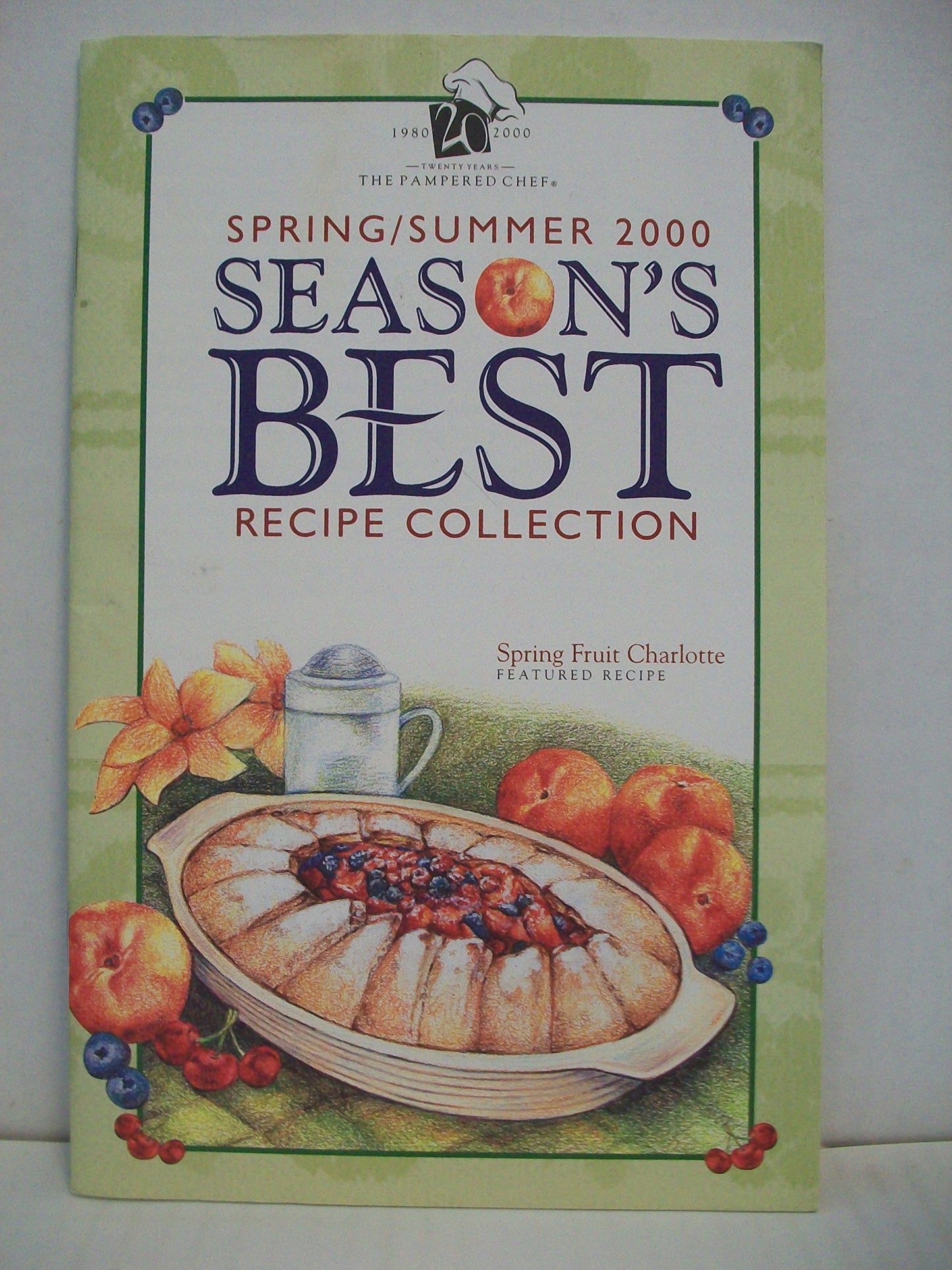 1980/ 20 / 2000 THE PAMPERED CHEF SPRING/SUMMER 2000 SEASON'S BEST RECIPE COLLECTION SPRING FRUIT CHARLOTTE FEATURED RECIPE