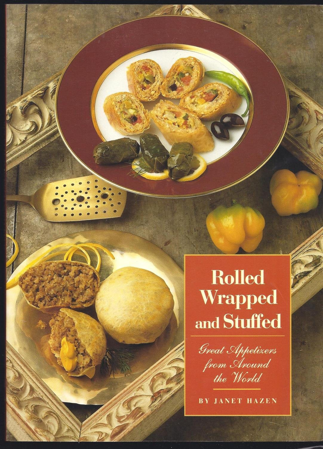 Rolled Wrapped and Stuffed: Great Appetizers from Around the World