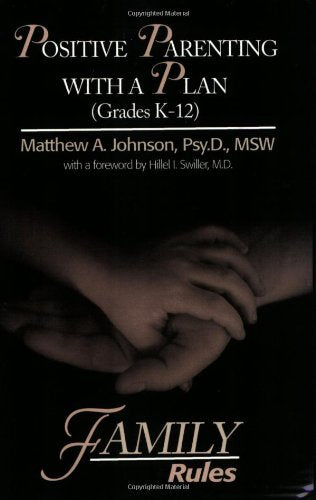 Positive Parenting with a Plan (Grades K-12): F.A.M.I.L.Y. Rules
