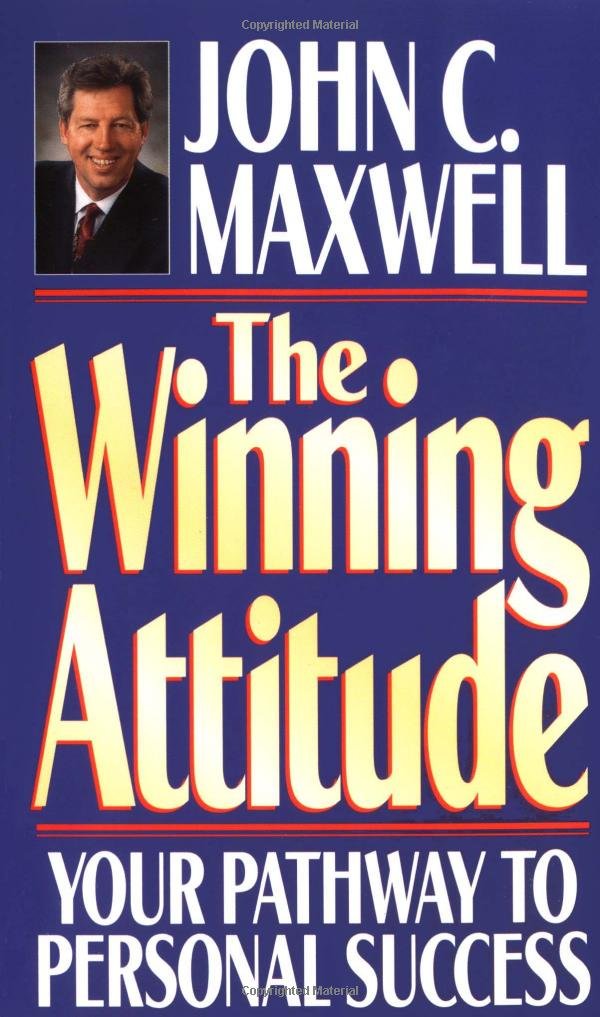 The Winning Attitude: Your Pathway to Personal Success