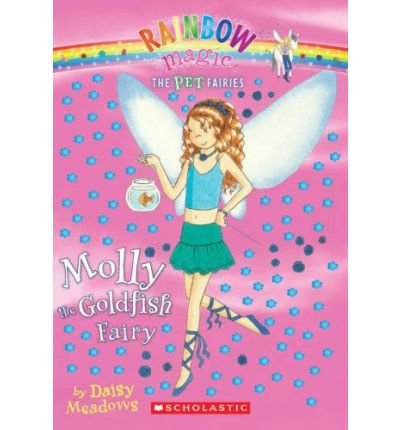 Molly the Goldfish Fairy #6 Rainbow Magic (The Pet Fairies)