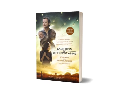 Same Kind of Different As Me Movie Edition: A Modern-Day Slave, an International Art Dealer, and the Unlikely Woman Who Bound Them Together