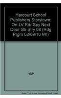 Spy Next Door, On-level Reader Grade 5: Harcourt School Publishers Storytown (Rdg Prgm 08/09/10 Wt)