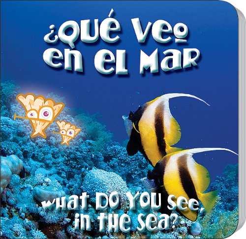 ¿Qué veo en el mar? / What Do You See, in the Sea? (Spanish and English Edition)