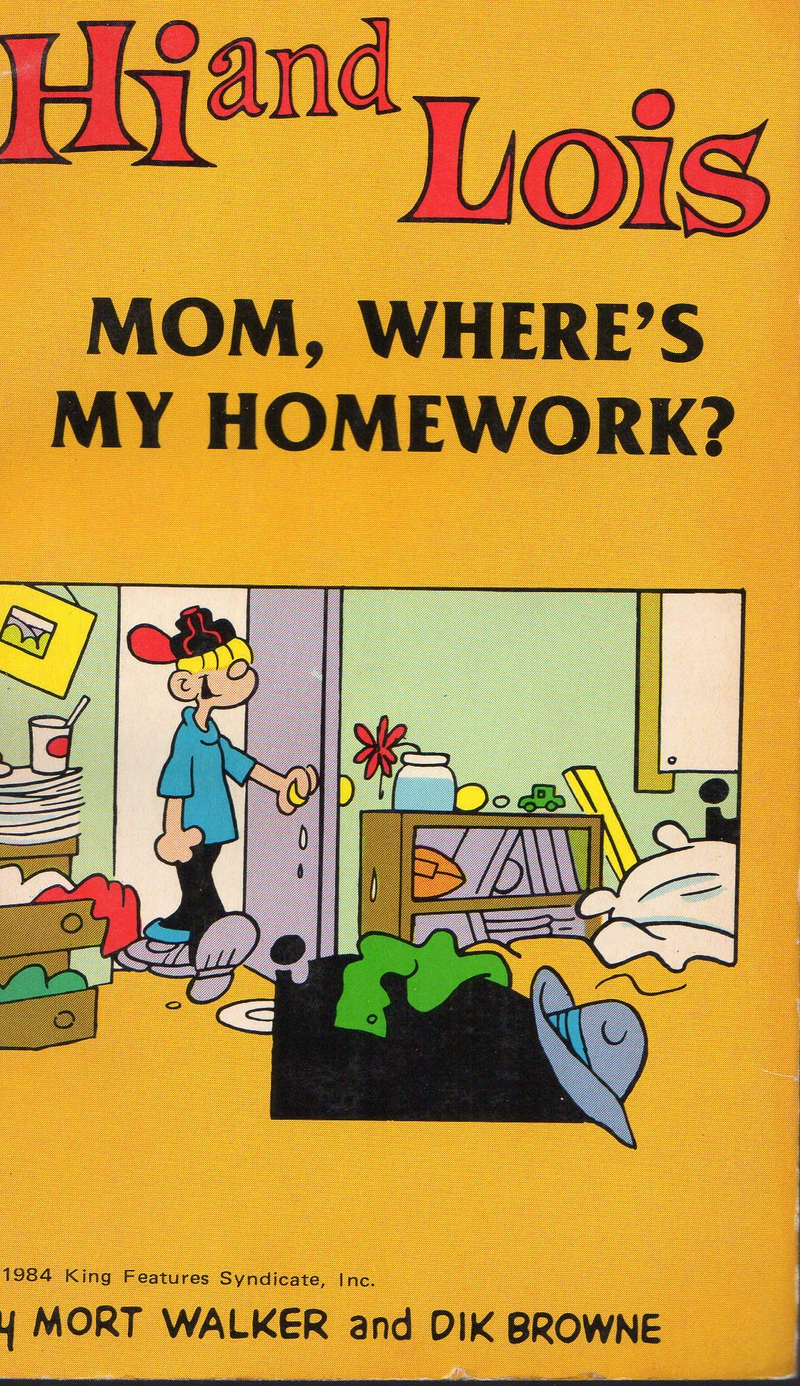 Mom, Where's My Homework (Hi and Lois Series)